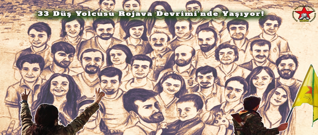 HBDH Yürütme Komitesi: 33 Düş Yolcusu Rojava Devrimi'nde Yaşıyor! - TKP ...